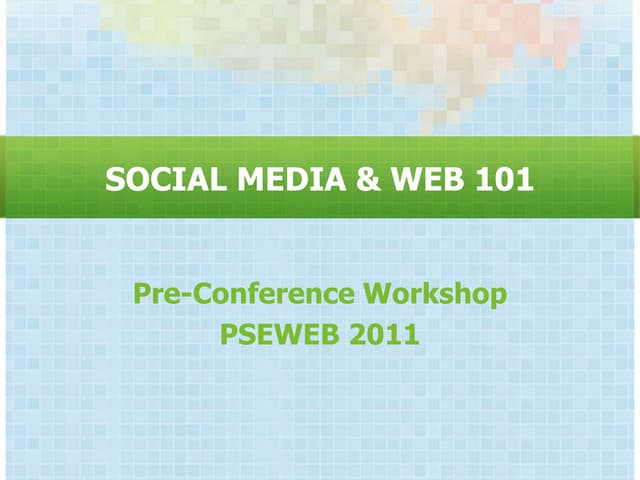 PSEWEB: Pre-Conference Web & Social Media 101/Crash Course