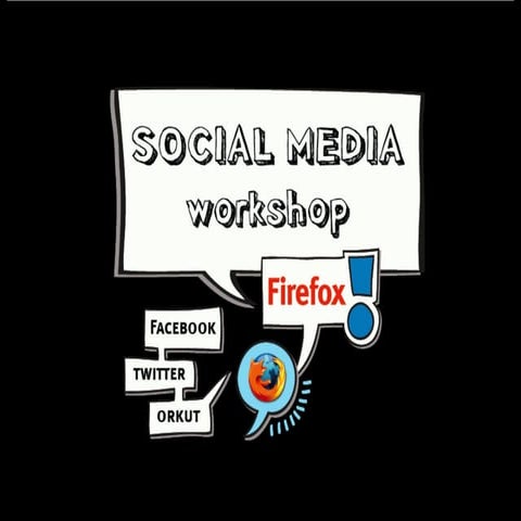 Firefox 3.5 Launch: Social Media Workshop