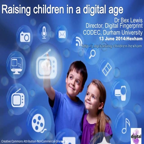 Raising Children in a Digital Age,  Hexham June 2014