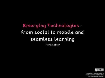 Emerging technologies - from social to mobile and seamless learning