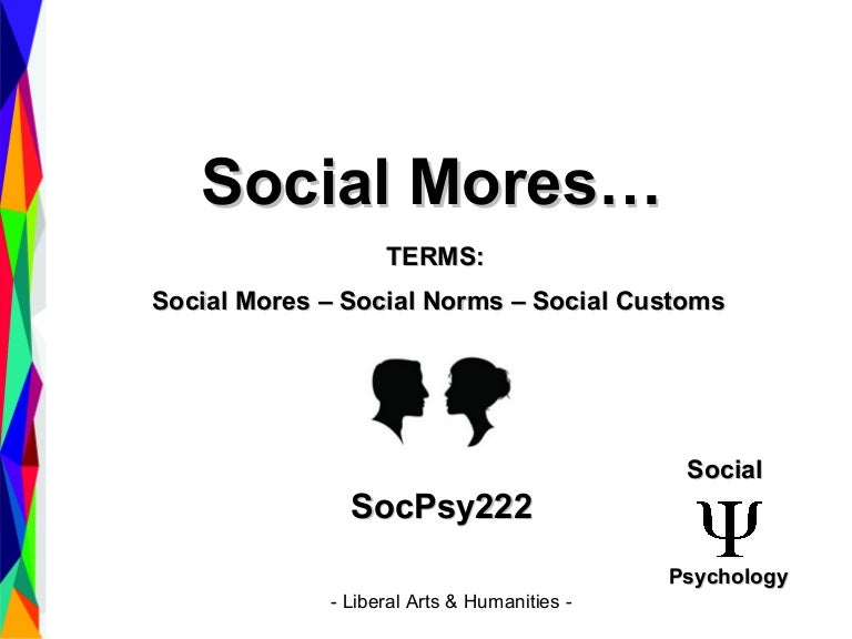 Social Mores Social Norms Social Customs Social Psychology
