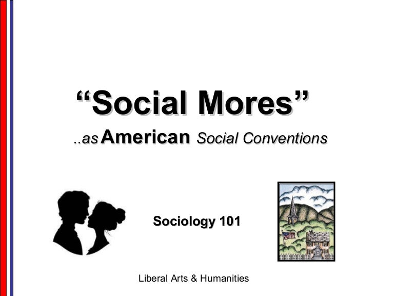 Social Mores Sociology 101 American values