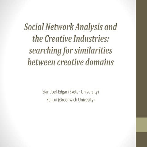 Social network analysis and the creative industries | PPTX