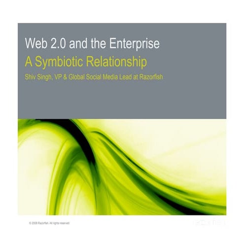 Web 2.0 and the Enterprise: A Symbiotic Relationship