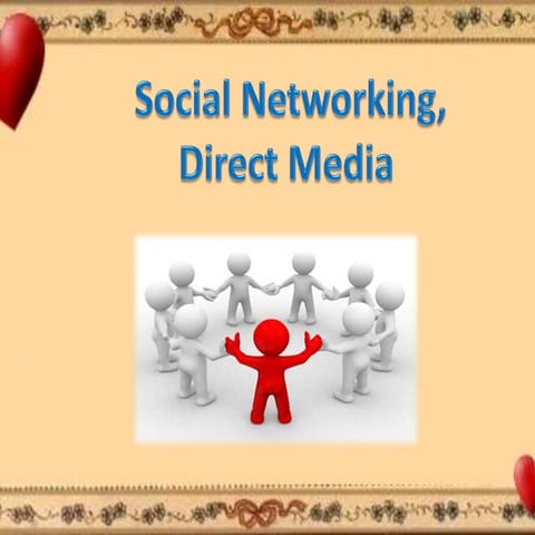 Social networking, direct media