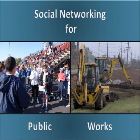Social Networking for Public Works