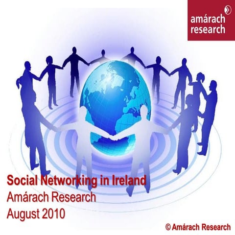 Social Networking in Ireland - an Amrach report August2010