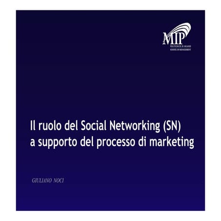 Giuliano Noci - Il ruolo del social networking a supporto del processo di mar...