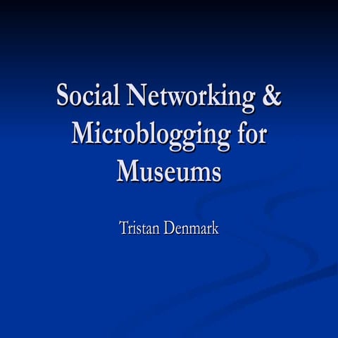 Social Networking & Microblogging For Museums