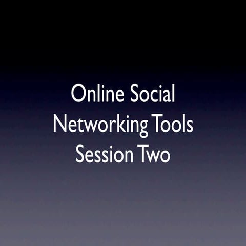 Social Networking Tools   Session Two