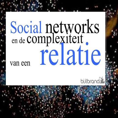 Social networks en de complexiteit van een relatie