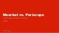 Social@Ogilvy Briefing: Meerkat vs. Periscope