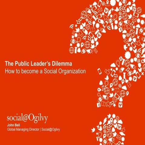 The Public Leader’s Dilemma - How to Become a Social Organization