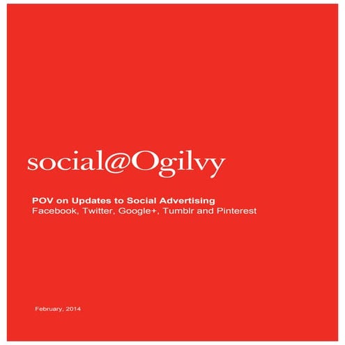 Social@ogilvy Social Platform Advertising Updates POV: February 2014