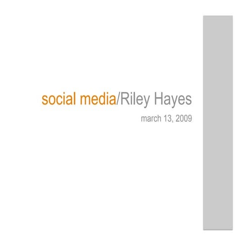 Social Pres   Riley Hayes   031309