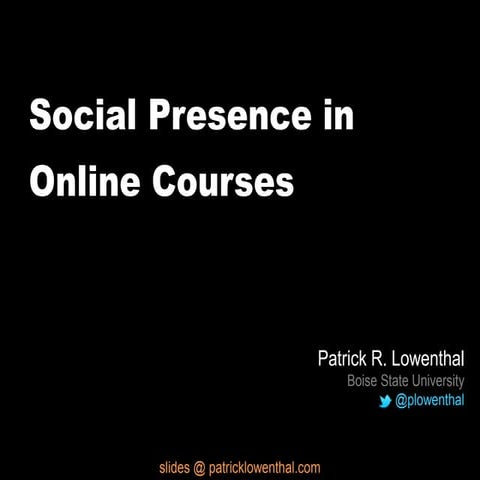 Social Presence in Online Courses -- Webinar