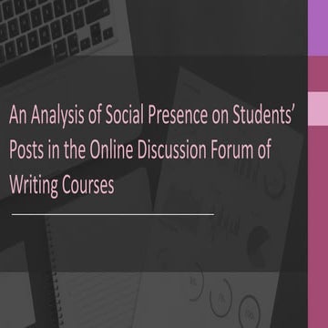An Analysis of Social Presence on Students’ Posts in the Online Discussion Fo...