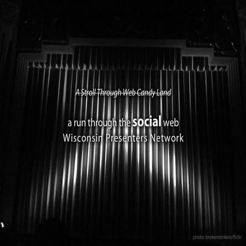 A run through the social web, for the Wisconsin Presenters Network