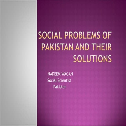 Social problems of pakistan and their solutions  by Nadeem Wagan