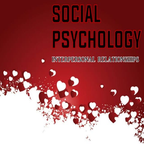 Social Psychology - Interpersonal Relationships