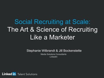 Social Recruiting at Scale: The Art & Science of Recruiting like a Marketer |...