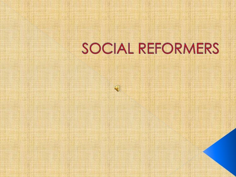 Social reformers