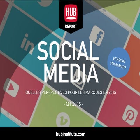 HUB REPORT Social Media : Quelles perspectives pour les Marques en 2015 ?