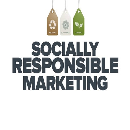 Socially Responsible Marketing