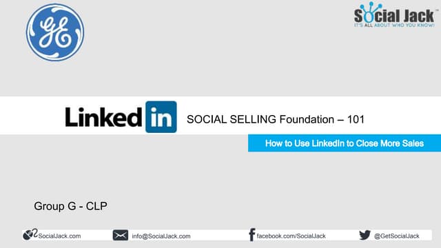 Social Selling FT 101 - Social Selling Foundation - Social Jack 2019 GE - Group G - CLP