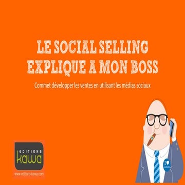 Le Social selling expliqué à mon boss