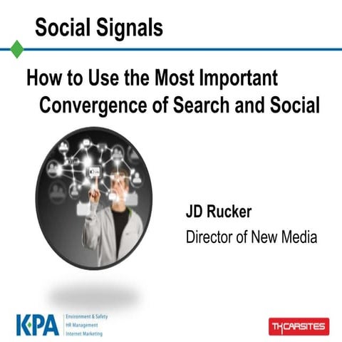 Social Signals: How to Use the Most Important Convergence of Search and Social