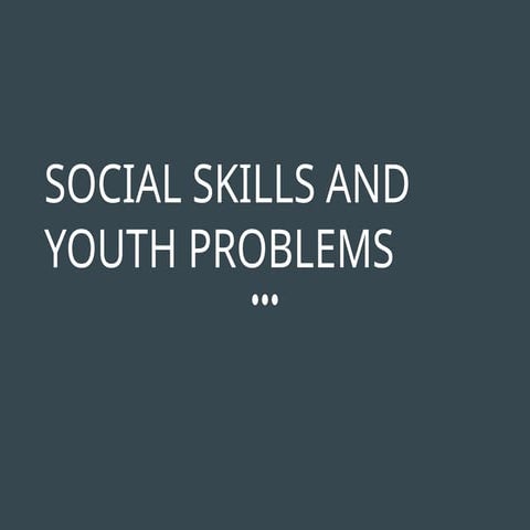Social Skills and Youth Problems.pptx111 | PPTX