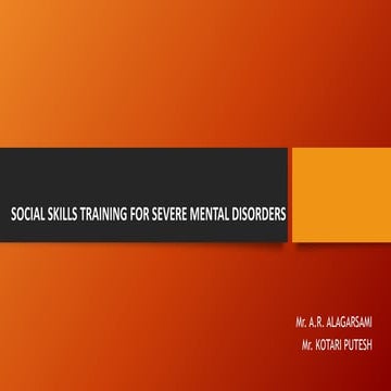 SOCIAL SKILLS TRAINING FOR SEVERE MENTAL DISORDERS 