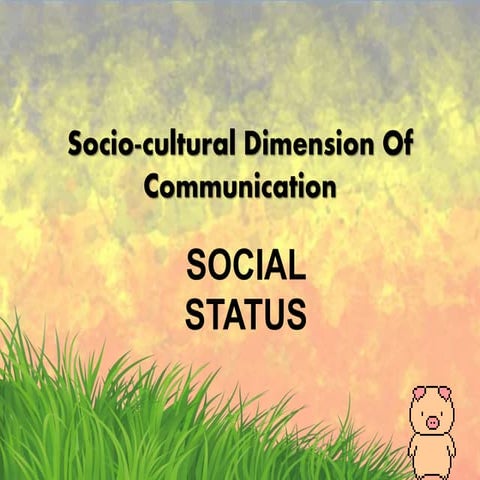 HOW SOCIAL STATUS AFFECT COMMUNICATION