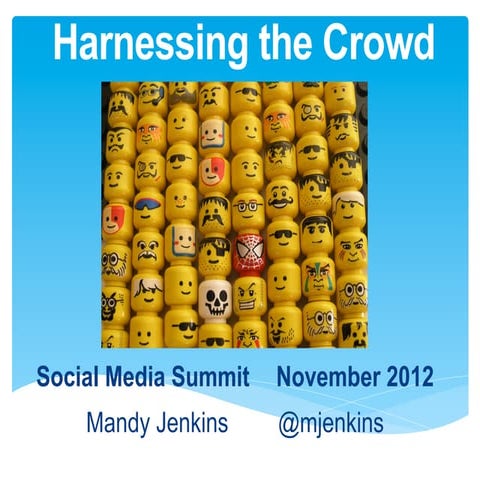 Harnessing the Crowd