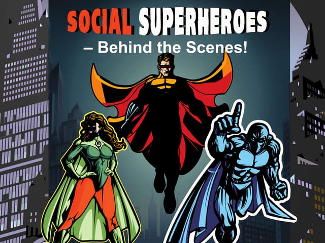 Social Superheroes - Behind the Sce...