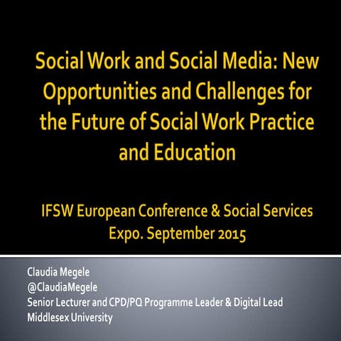 Social Work & Social Media: Ethics Challenges & Opportunities for Practice & Research
