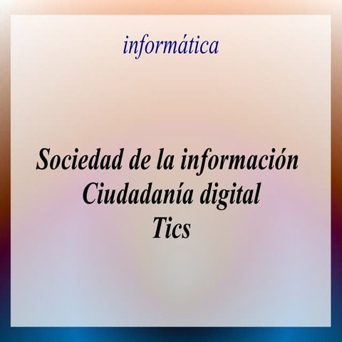 Sociedad,ciudadania y tics