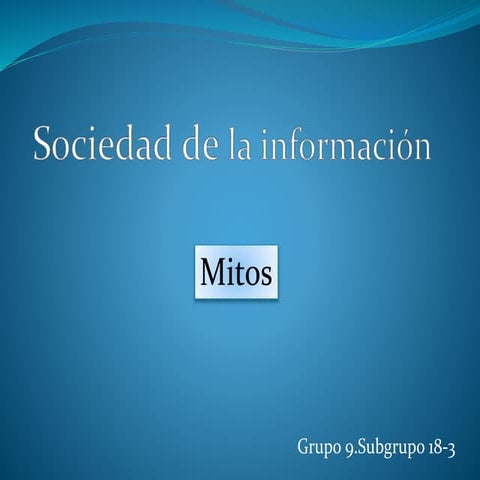 Sociedad de la información. mitos