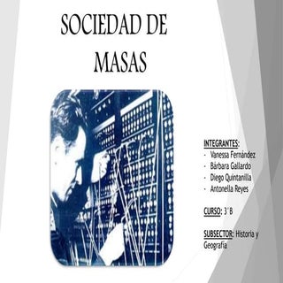 Sociedad de masas. Fernandez, Galla...