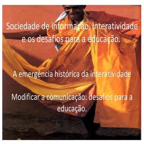Sociedade de informação, interatividade e os desafios