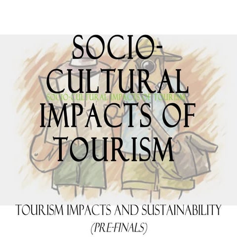 SOCIO-CULTURAL IMPACTS OF TOURISM
