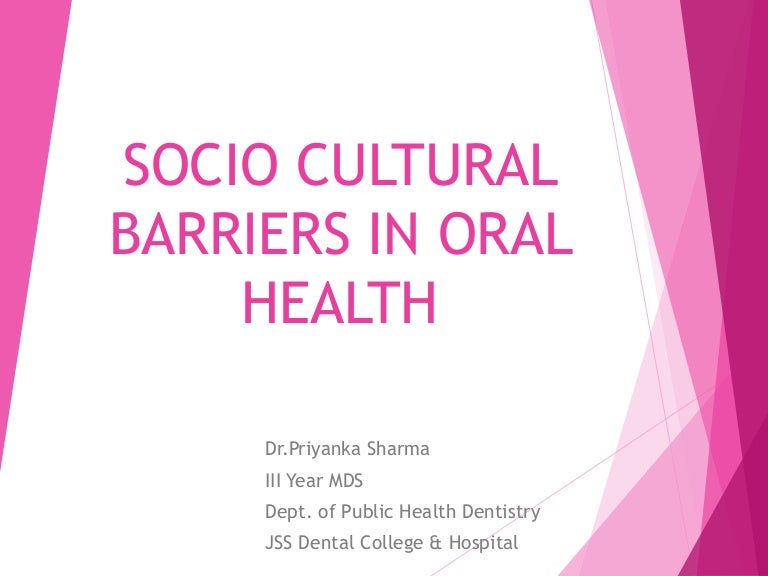 Socio cultural barriers in oral health