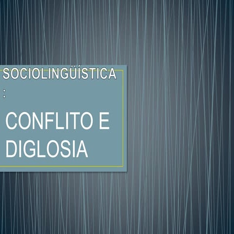 Sociolingüística: Conflito e diglosia