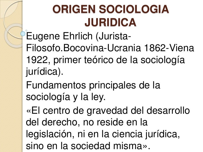 Sociologia juridica, El derecho es un aspecto mas de la vida social y…