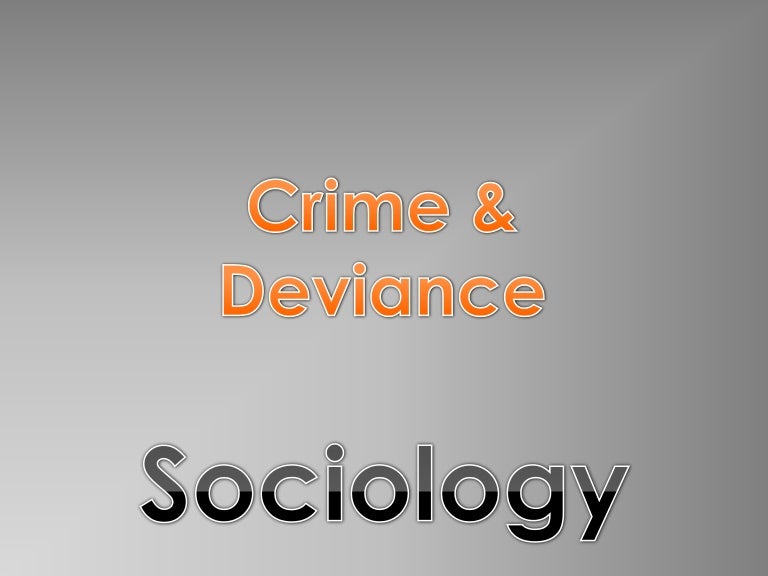 Sociology Crime And Deviance