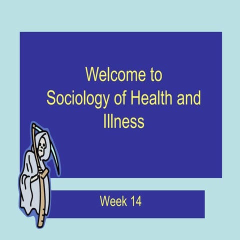 Sociology of health and illness wk 14 introduction