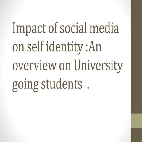 Impact of social media on self identity and consequences