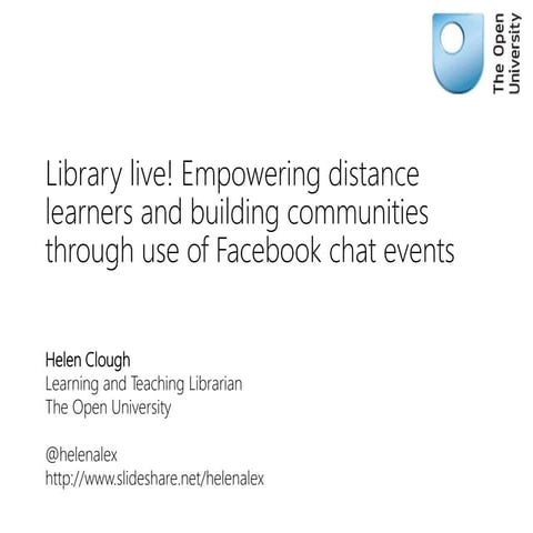 Library live! Empowering distance learners and building communities through use of Facebook chat events