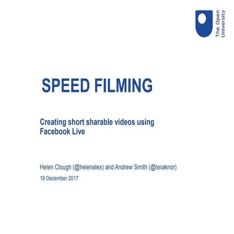 Speed Filming: creating short sharable videos using Facebook Live